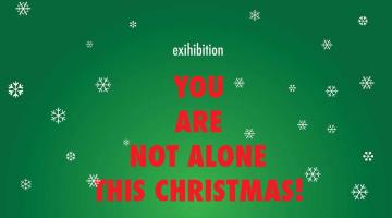 YOU ARE NOT ALONE THIS CHRISTMAS!