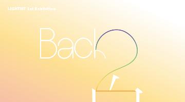 Lightist 1st Exhibition ' Back 2 白' 전